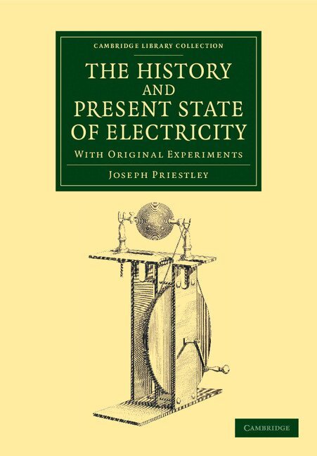 Joseph Priestley - The History and Present State of Electricity, Häftad
