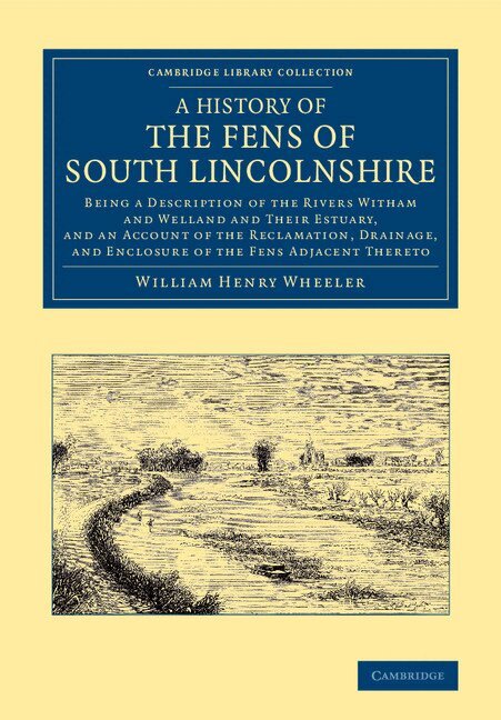 William Henry Wheeler - A History of the Fens of South Lincolnshire, Häftad. Tillgänglighet: Lägg i varukorg
