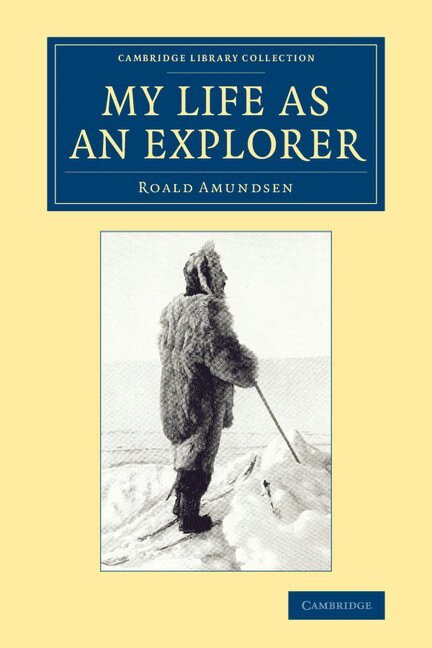 Roald Amundsen - My Life as an Explorer, Häftad