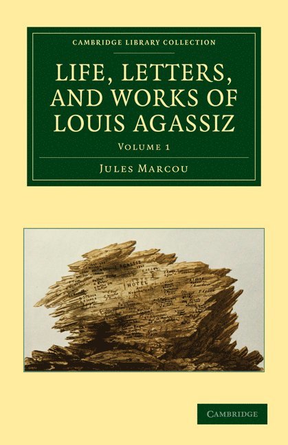 Jules Marcou - Life, Letters, and Works of Louis Agassiz, Häftad. Tillgänglighet: Lägg i varukorg