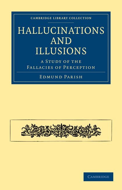 Edmund Parish - Hallucinations and Illusions, Häftad. Tillgänglighet: Lägg i varukorg