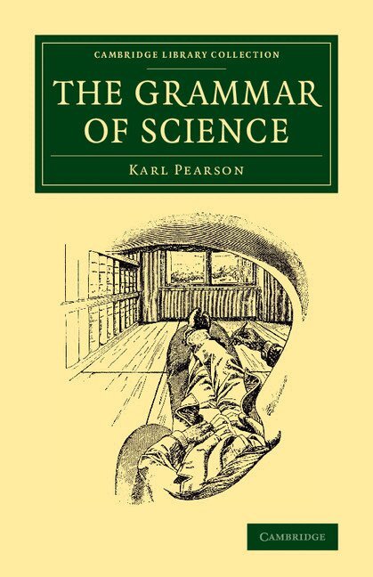 Karl Pearson - The Grammar of Science, Häftad