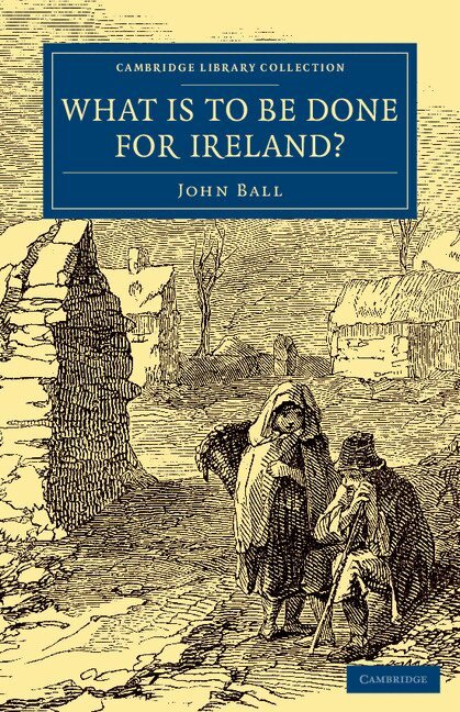 John Ball - What Is to be Done for Ireland?, Häftad