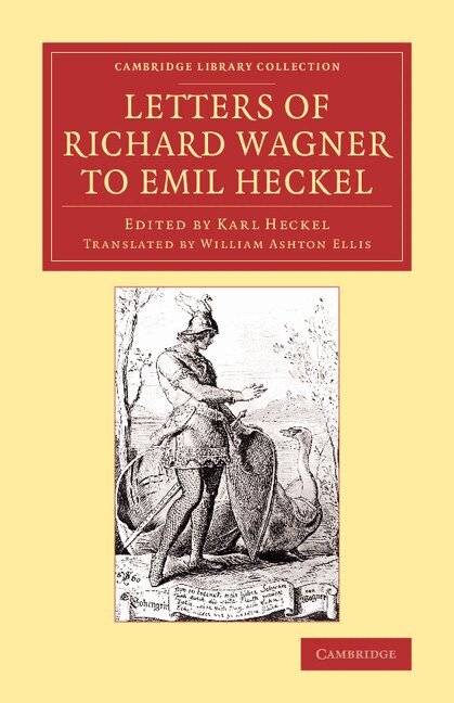 Richard Wagner, Karl Heckel, Emil Heckel - Letters of Richard Wagner to Emil Heckel, Häftad