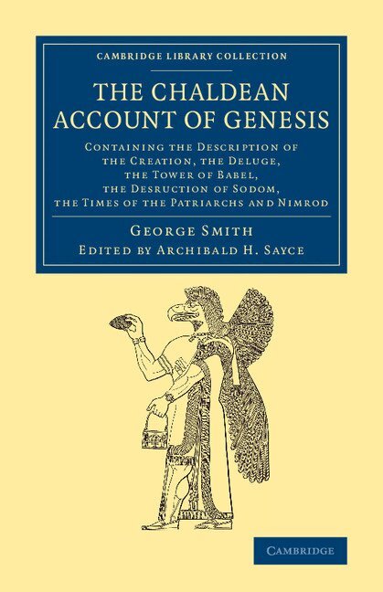 George Smith, Archibald H. Sayce - The Chaldean Account of Genesis, Häftad