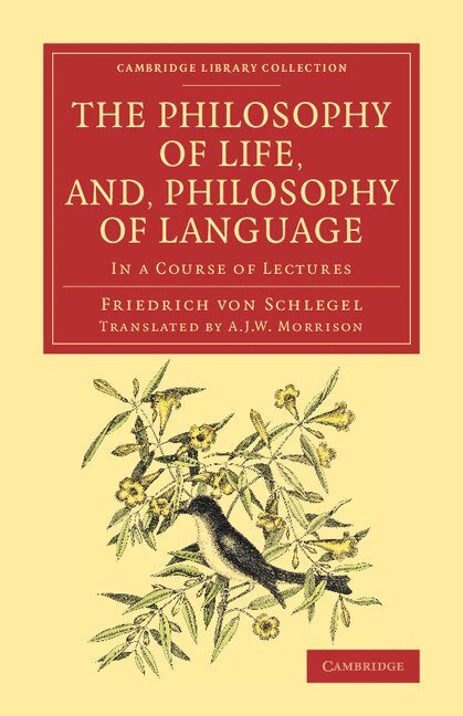 Friedrich von Schlegel - The Philosophy of Life, and, Philosophy of Language, Häftad