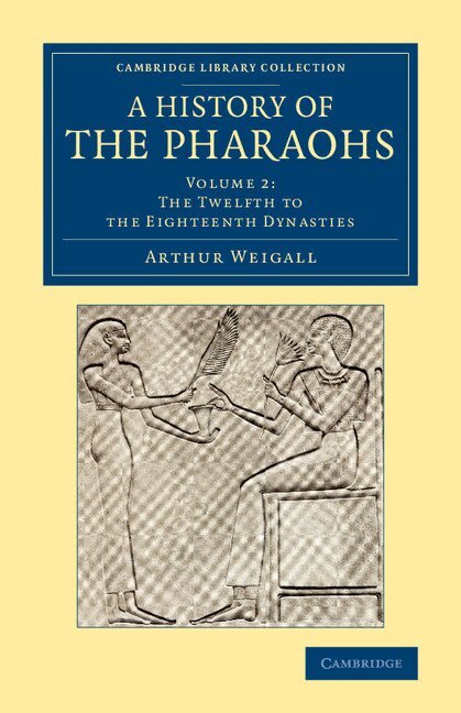 Arthur E. P. Brome Weigall - A History of the Pharaohs, Häftad. Tillgänglighet: Lägg i varukorg