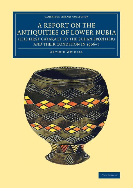 Arthur E. P. Brome Weigall - A Report on the Antiquities of Lower Nubia (the First Cataract to the Sudan Frontier) and their Condition in 1906-7, Häftad. Tillgänglighet: Lägg i varukorg