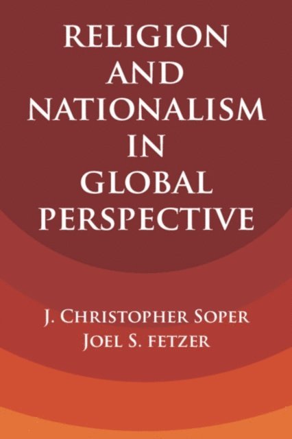 Joel S. Fetzer, J. Christopher Soper - Religion and Nationalism in Global Perspective, E-bok