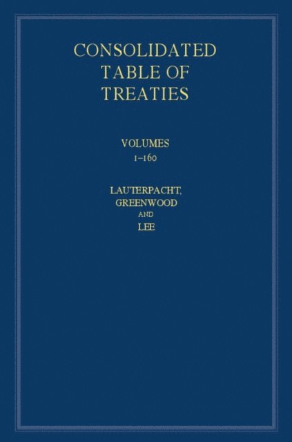 Karen Lee, Christopher Greenwood, Elihu Lauterpacht - International Law Reports, Consolidated Table of Treaties, E-bok