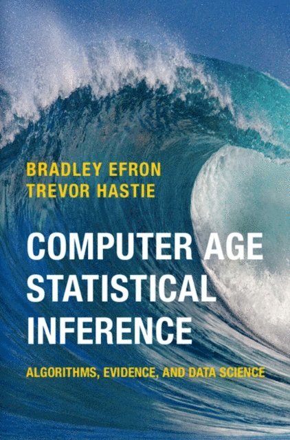 Trevor Hastie, Bradley Efron - Computer Age Statistical Inference, E-bok