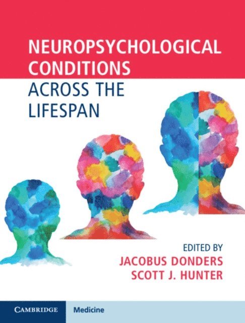Scott J. Hunter, Jacobus Donders - Neuropsychological Conditions Across the Lifespan, E-bok
