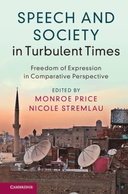 Nicole Stremlau, Monroe Price - Speech and Society in Turbulent Times, E-bok