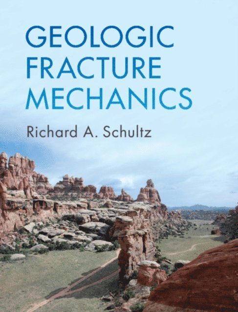Richard A. Schultz - Geologic Fracture Mechanics, E-bok
