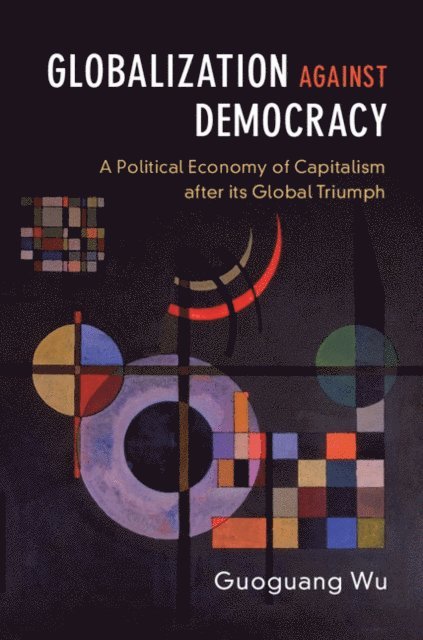 Guoguang Wu - Globalization against Democracy, E-bok