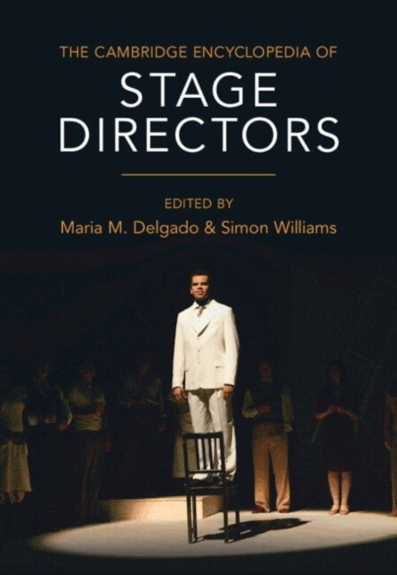 Simon Williams, Maria M. Delgado - Cambridge Encyclopedia of Stage Directors, E-bok