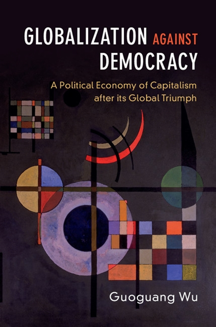 Guoguang Wu - Globalization against Democracy, E-bok