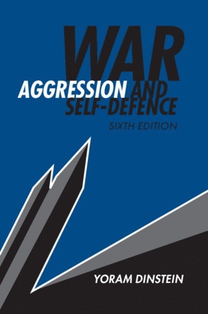 Yoram Dinstein - War, Aggression and Self-Defence, E-bok