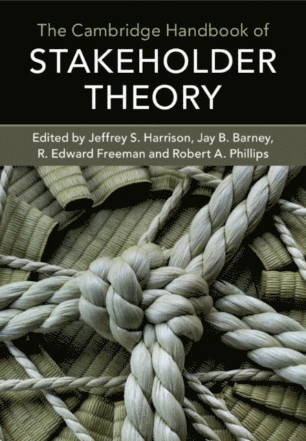 Robert A. Phillips, R. Edward Freeman, Jay B. Barney, Jeffrey S. Harrison - Cambridge Handbook of Stakeholder Theory, E-bok