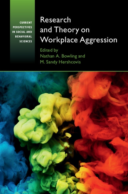 M. Sandy Hershcovis, Nathan A. Bowling - Research and Theory on Workplace Aggression, E-bok