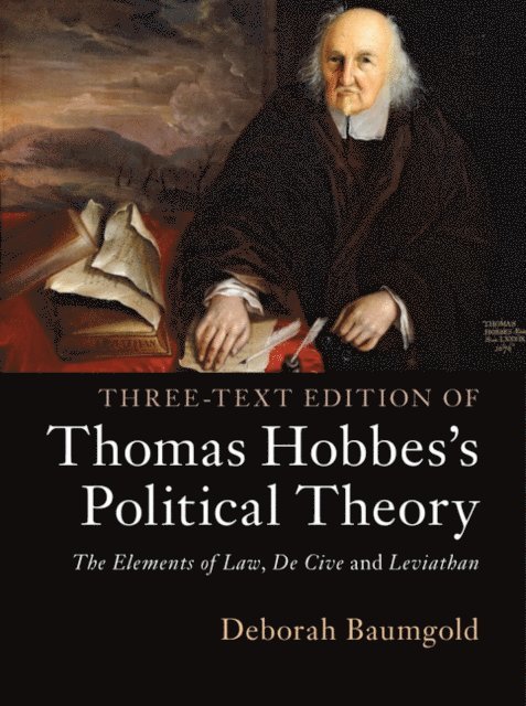 Deborah Baumgold - Three-Text Edition of Thomas Hobbes's Political Theory, E-bok