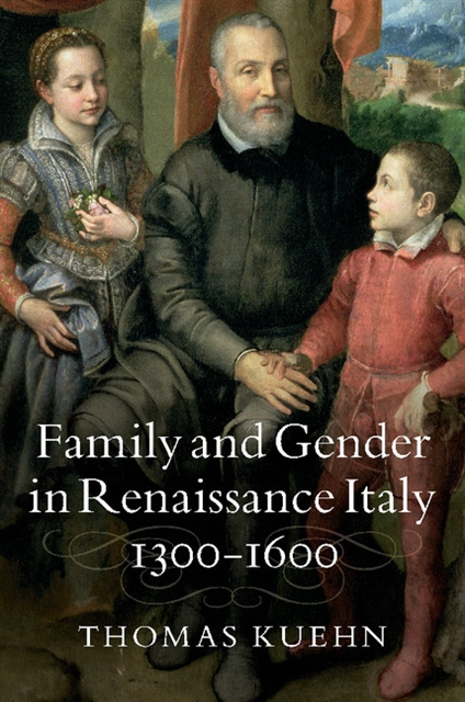 Thomas Kuehn - Family and Gender in Renaissance Italy, 1300-1600, E-bok