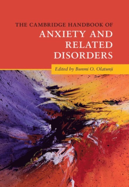Bunmi O. Olatunji - Cambridge Handbook of Anxiety and Related Disorders, E-bok