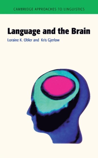 Kris Gjerlow, Loraine K. Obler - Language and the Brain, E-bok