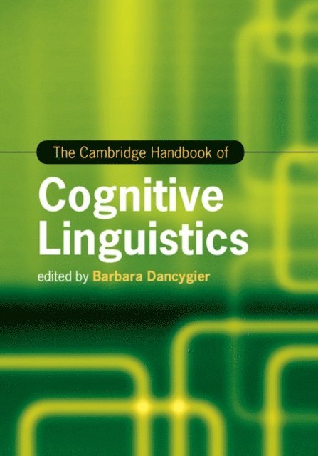 Barbara Dancygier - Cambridge Handbook of Cognitive Linguistics, E-bok