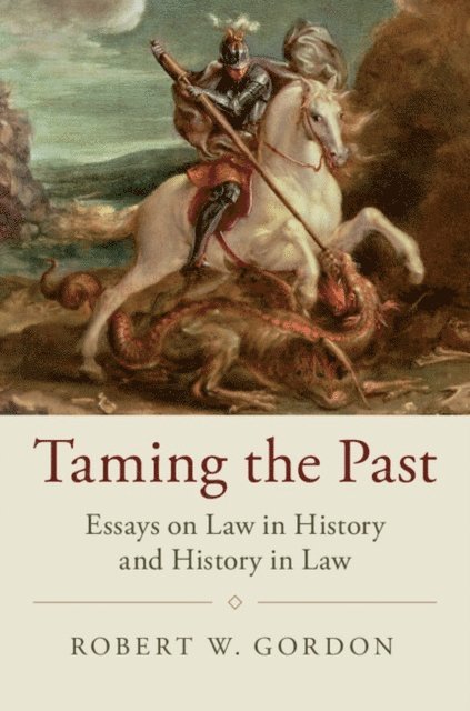 Robert W. Gordon - Taming the Past, E-bok