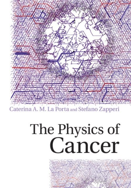 Stefano Zapperi, Caterina A. M. La Porta - Physics of Cancer, E-bok