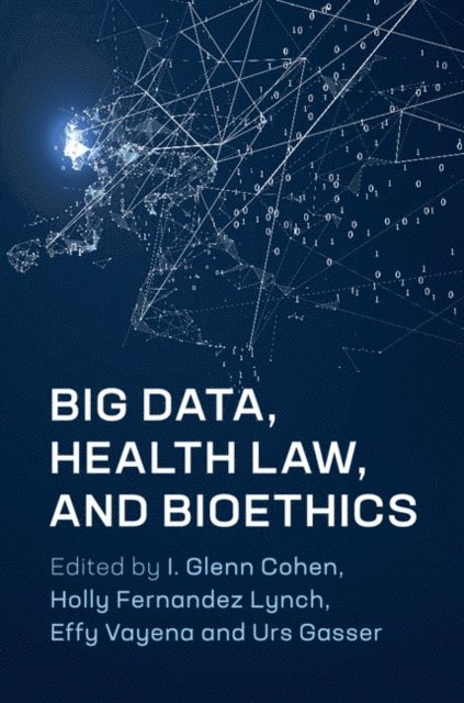 Urs Gasser, Effy Vayena, Holly Fernandez Lynch, I. Glenn Cohen - Big Data, Health Law, and Bioethics, E-bok