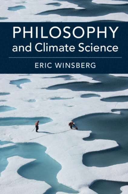 Eric Winsberg - Philosophy and Climate Science, E-bok