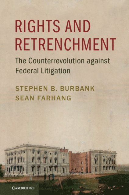 Sean Farhang, Stephen B. Burbank - Rights and Retrenchment, E-bok