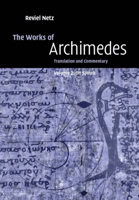 Archimedes - Works of Archimedes: Volume 2, On Spirals, E-bok