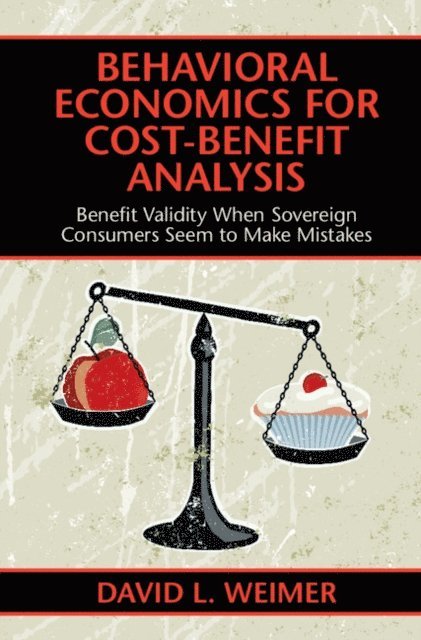 David L. Weimer - Behavioral Economics for Cost-Benefit Analysis, E-bok