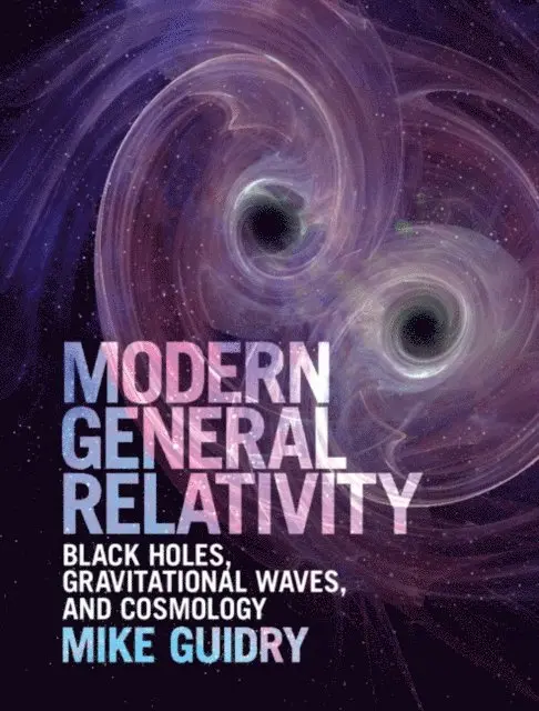 Mike Guidry - Modern General Relativity, E-bok. Tillgänglighet: Lägg i varukorg