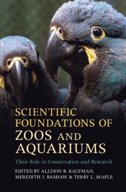 Terry L. Maple, Meredith J. Bashaw, Allison B. Kaufman - Scientific Foundations of Zoos and Aquariums, E-bok