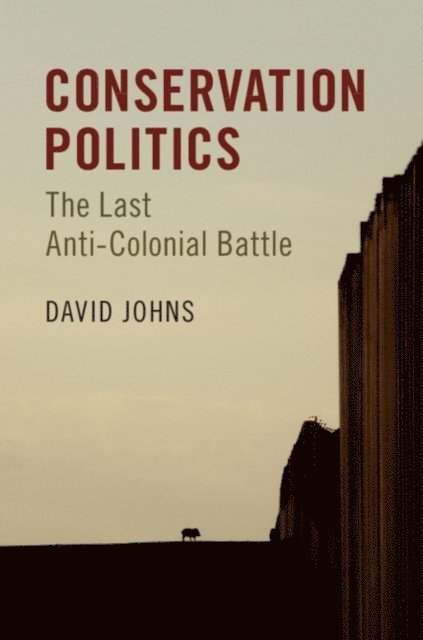 David Johns - Conservation Politics, E-bok. Tillgänglighet: Lägg i varukorg
