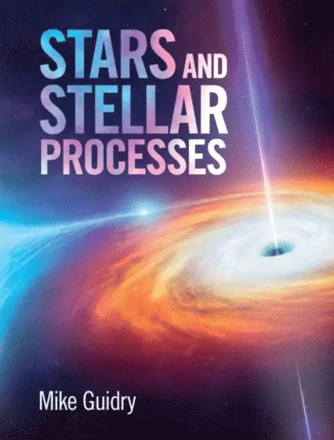 Mike Guidry - Stars and Stellar Processes, E-bok. Tillgänglighet: Lägg i varukorg