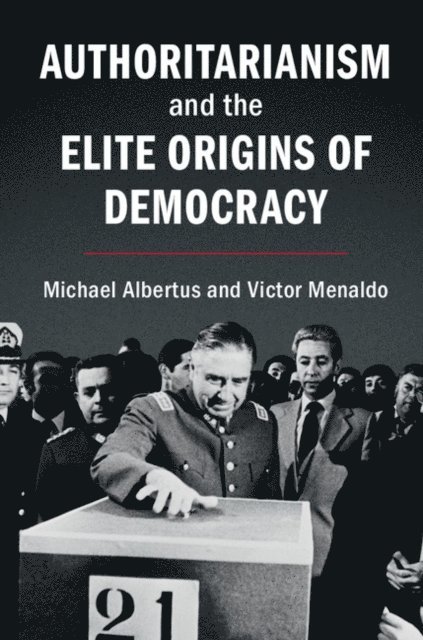 Victor Menaldo, Michael Albertus - Authoritarianism and the Elite Origins of Democracy, E-bok