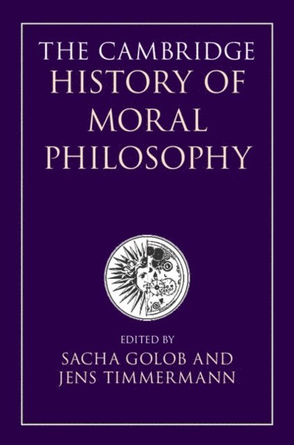 Jens Timmermann, Sacha Golob - Cambridge History of Moral Philosophy, E-bok