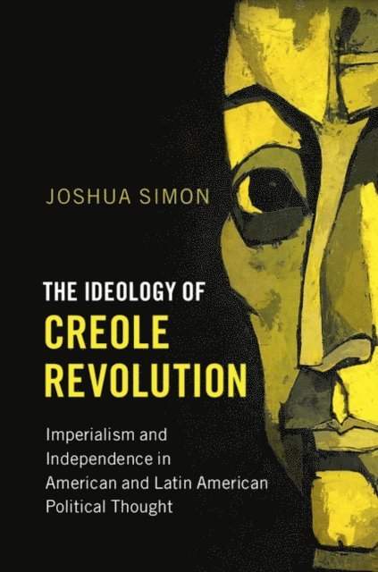 Joshua Simon - Ideology of Creole Revolution, E-bok
