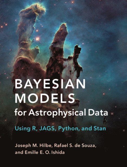 Emille E. O. Ishida, Rafael S. de Souza, Joseph M. Hilbe - Bayesian Models for Astrophysical Data, E-bok
