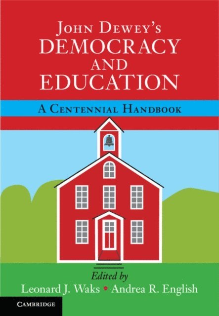 Andrea R. English, Leonard J. Waks - John Dewey's Democracy and Education, E-bok