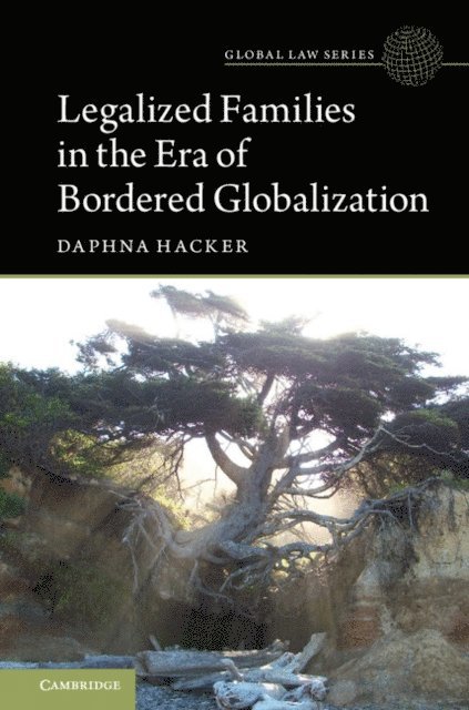 Daphna Hacker - Legalized Families in the Era of Bordered Globalization, E-bok