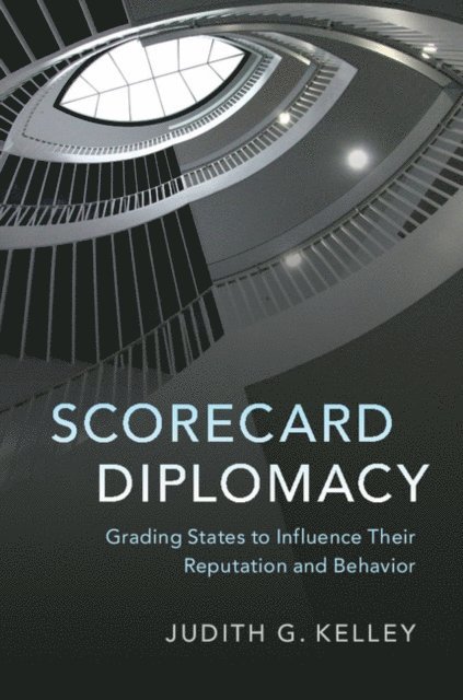 Judith G. Kelley - Scorecard Diplomacy, E-bok
