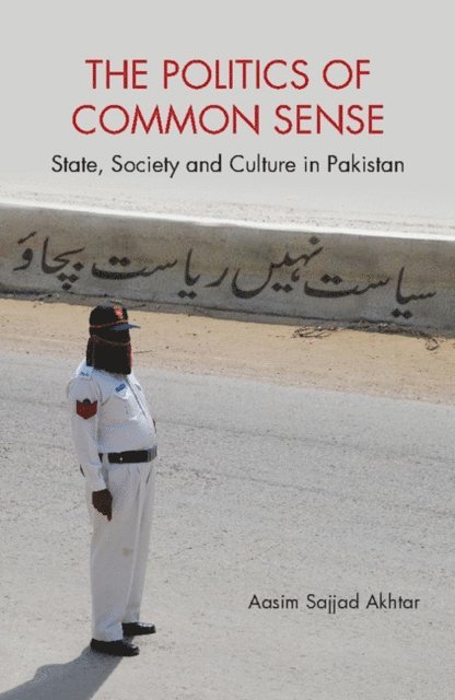 Aasim Sajjad Akhtar - Politics of Common Sense, E-bok