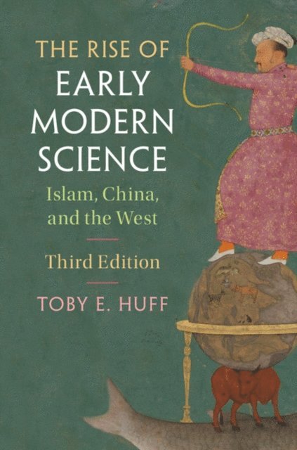 Toby E. Huff - Rise of Early Modern Science, E-bok