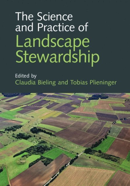 Tobias Plieninger, Claudia Bieling - Science and Practice of Landscape Stewardship, E-bok
